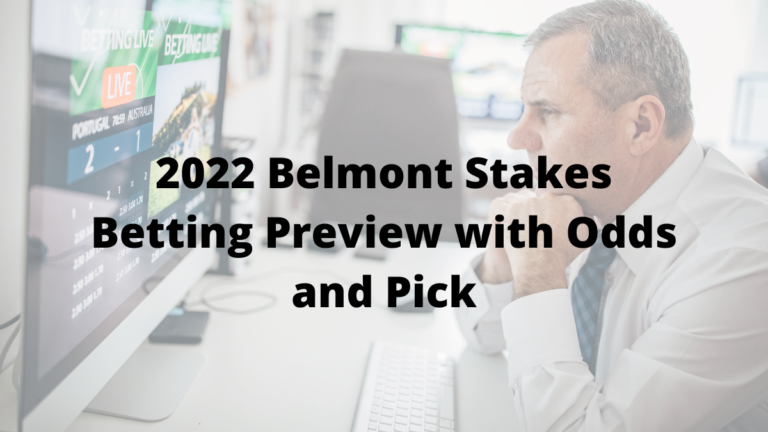 2022 Belmont Stakes Betting Preview with Odds and Pick